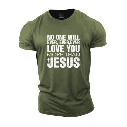 Men's No One Will Ever Love You More Than Jesus Cotton T-Shirt
